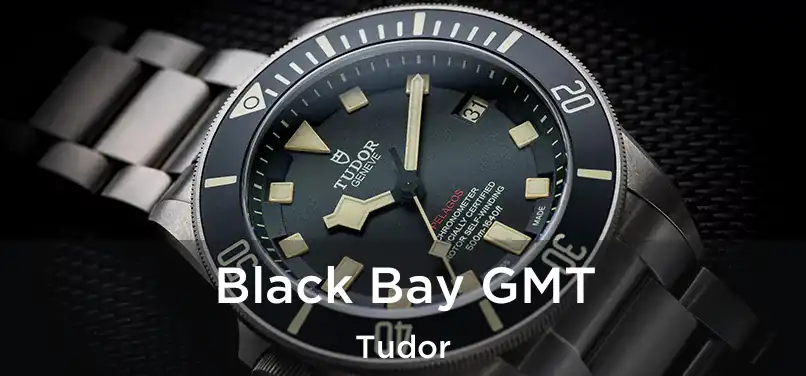 Black Bay GMT Tudor