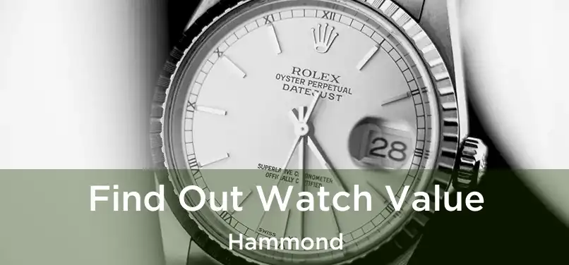  Find Out Watch Value Hammond
