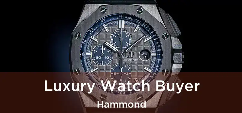  Luxury Watch Buyer Hammond