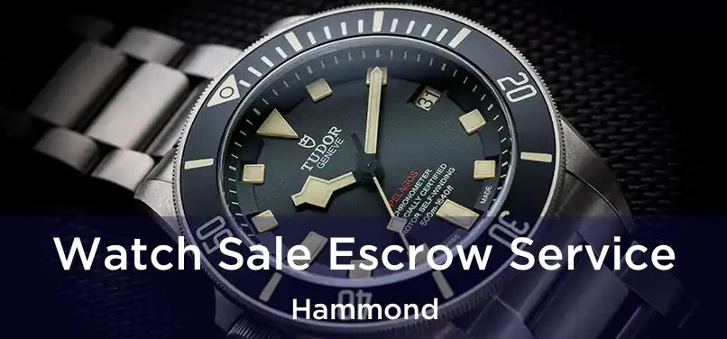  Watch Sale Escrow Service Hammond